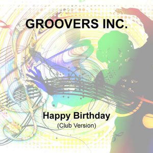 Groovers Inc - Happy Birthday [7music]