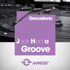 Groovetonic - Jack Had A Groove [PPmusic]