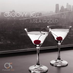 Groovy Joy - Just a Gigolo [Chocolat Soul Records]