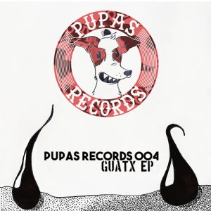 Guatx - Guatx EP [Pupas]