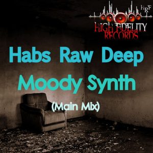 Habs Raw Deep - Moody Synth [High Fidelity Productions]