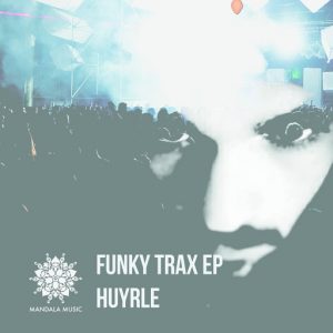 Huyrle - Funky Trax [Mandala Sounds]