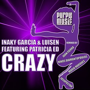 Inaky Garcia & Luisen feat.Patricia Ed - Crazy [Purple Music]