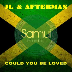 JL & Afterman - Could You Be Loved [Samui Recordings]