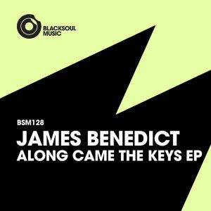 James Benedict - Along Came The Keys EP [Blacksoul Music]