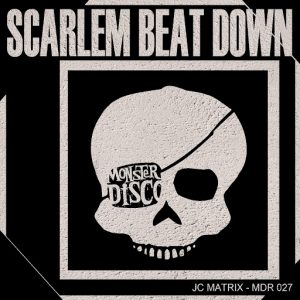 Jc Matrix - Scarlem Beat Down [Monster Disco Records]