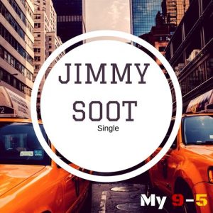Jimmy Soot - My 9-5 [OneBigFamily Records]