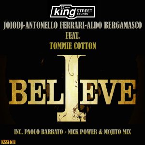 Joio Dj, Antonello Ferrari, Aldo Bergamasco feat. Tommie Cotton - I Believe [King Street]