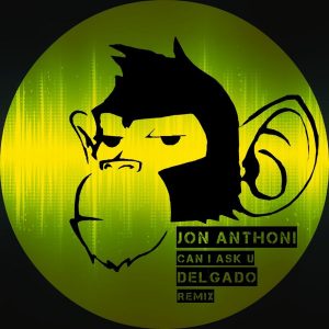 Jon Anthoni - Can I Ask U [Monkey Junk]