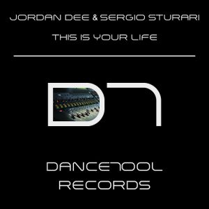Jordan Dee & Sergio Sturari - This Is Your Life [Dancetool]