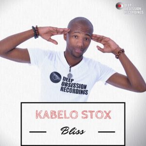 Kabelo Stox - Bliss [Deep Obsession Recordings]