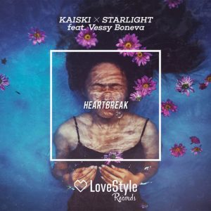 Kaiski and Starlight (BG) feat. Vessy Boneva - Heartbreak [LoveStyle Records]