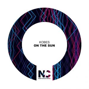 Kobes - On the Sun [New Creatures]