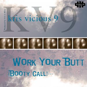 Kris Vicious 9 - Work Your Butt [Berlin Records-US]