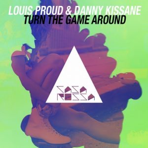 Louis Proud & Danny Kissane - Turn the Game Around [Casa Rossa]