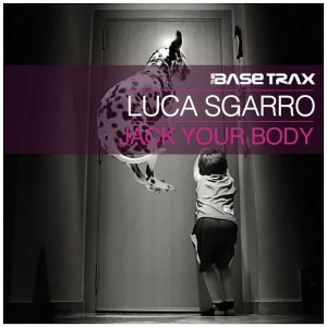 Luca Sgarro - Jack Your Body (Jackin House Mix) [THE BASE TRAX]