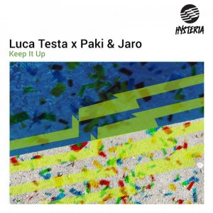 Luca Testa & Paki & Jaro - Keep It Up [Hysteria]
