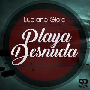 Luciano Gioia - Playa Desnuda [Studio92 Records]
