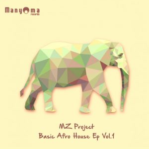 MZ Project - Basic Afro House Ep, Vol. 1 [Manyoma Records]