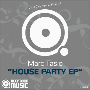 Marc Tasio - House Party EP [Deeptown Music]