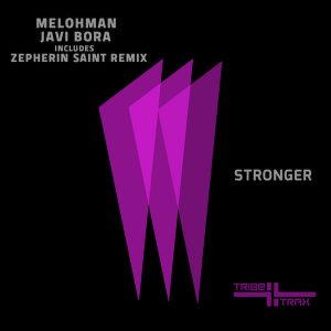 Melohman and Javi Bora - Stronger [TRIBE Trax]