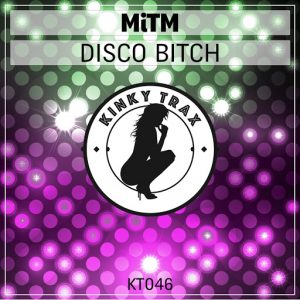 MiTM - Disco Bitch [Kinky Trax]