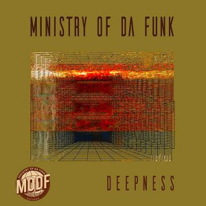 Ministry of Da Funk - Deepness [MODF]