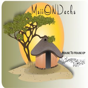 MsiiONDecks - House To House EP [Soot Muzikk]