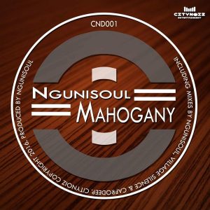 Ngunisoul - Mahogany [Citynoiz Record Label]