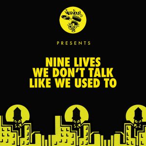 Nine Lives - We Don't Talk Like We Used To [Nurvous Records]