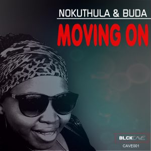 Nokuthula & BUDA - Moving On EP [Blckcave Music]