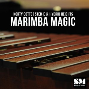 Norty Cotto, Sted-E & Hybrid Heights - Marimba Magic [Selektor Music]
