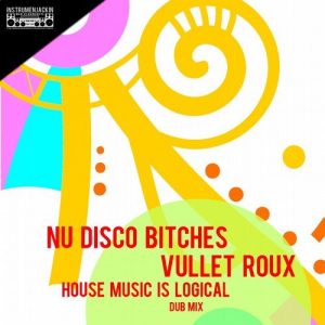 Nu Disco Bitches & Vullet Roux - House Music Is Logical [Instrumenjackin Records]