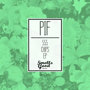 PIF - 555 Chips EP [Smells Good Records]