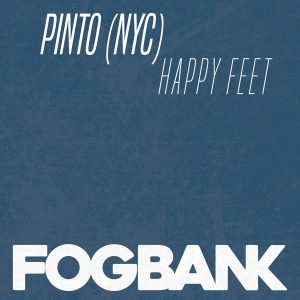 Pinto (NYC) - Happy Feet [Fogbank]