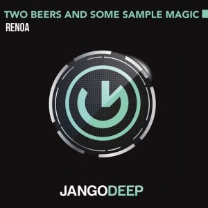 Renoa - Two Beers and Some Sample Magic [JANGO DEEP]