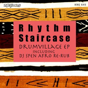 Rhythm Staircase - Drumvillage EP [incl. DJ Spen Remix] [Nite Grooves]