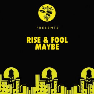 Rise & Fool - Maybe [Nurvous]