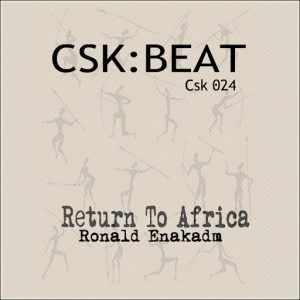 Ronald Enakadm - Return to Africa [CSK-BEAT]