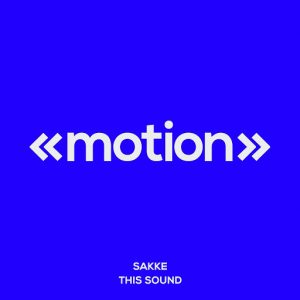 Sakke - This Sound [motion]