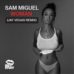 Sam Miguel - Woman [Hot Stuff]