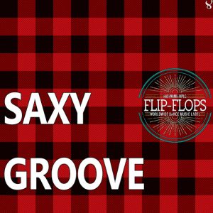 Shugar House - Saxy Groove [Flip-Flops Records]