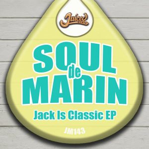 Soul de Marin - Jack Is Classic EP [Juiced Music]