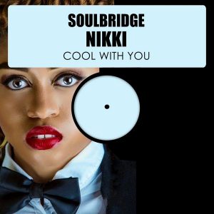 Soulbridge feat. Nikki - Cool With You [HSR Records]