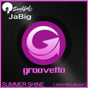 Soulful Cafe JaBig - Summer Shine [Groovetto]