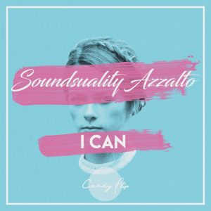 Soundsuality & Azzalto - I Can [Candy Flip]