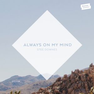 Stee Downes - Always On My Mind (Remix) [Sonar Kollektiv]