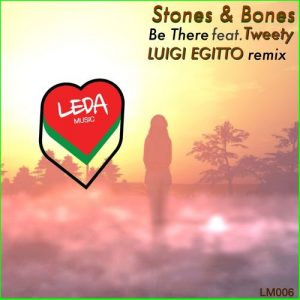 Stones & Bones & Tweety - Be There [Leda Music]