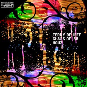 Terry De Jeff & Class of '88 - Houz [Instrumenjackin Records]