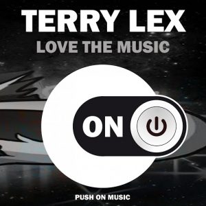 Terry Lex - Love the Music [Push On Music]